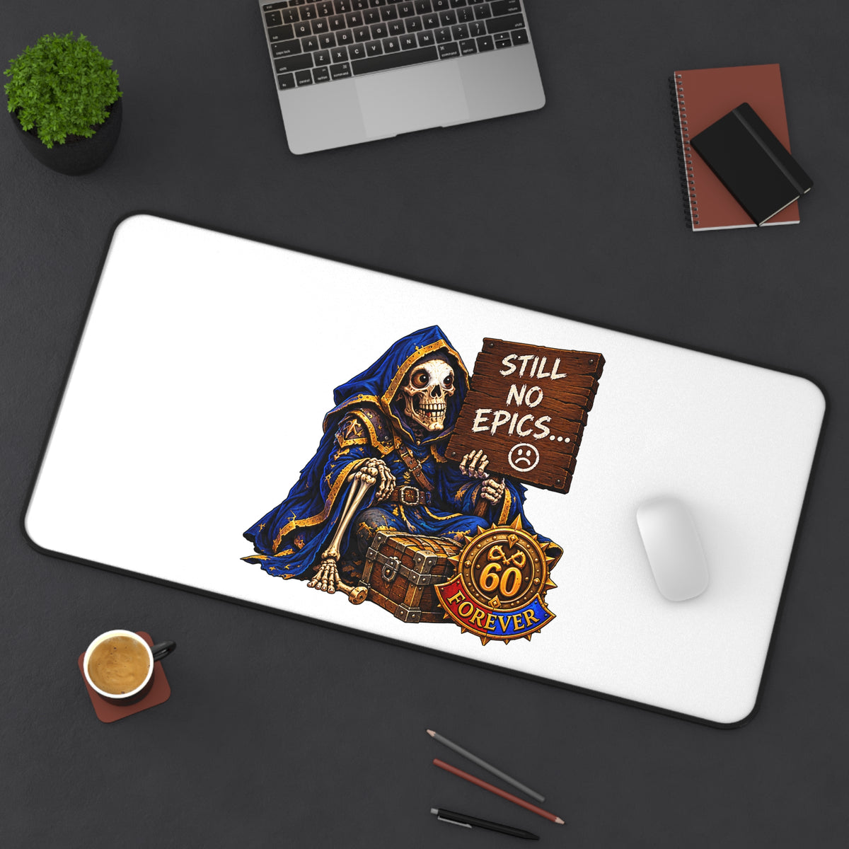 Reaper "Still No Epics" Desk Mat — Funny Gamer Mouse Pad