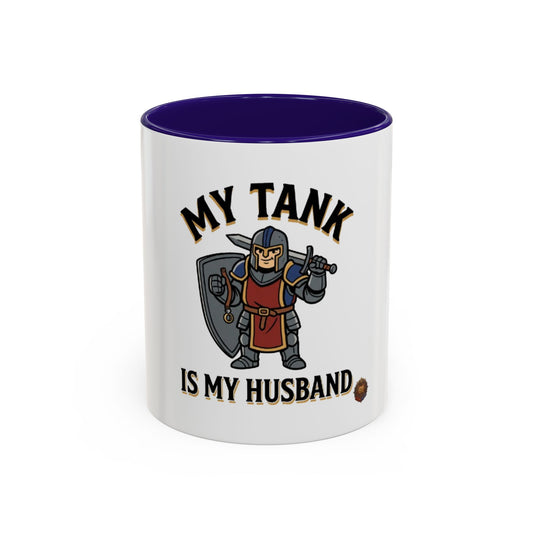 My Tank Is My Husband Coffee Mug — Gamer Tank Role Fantasy Mug (11oz & 15oz)