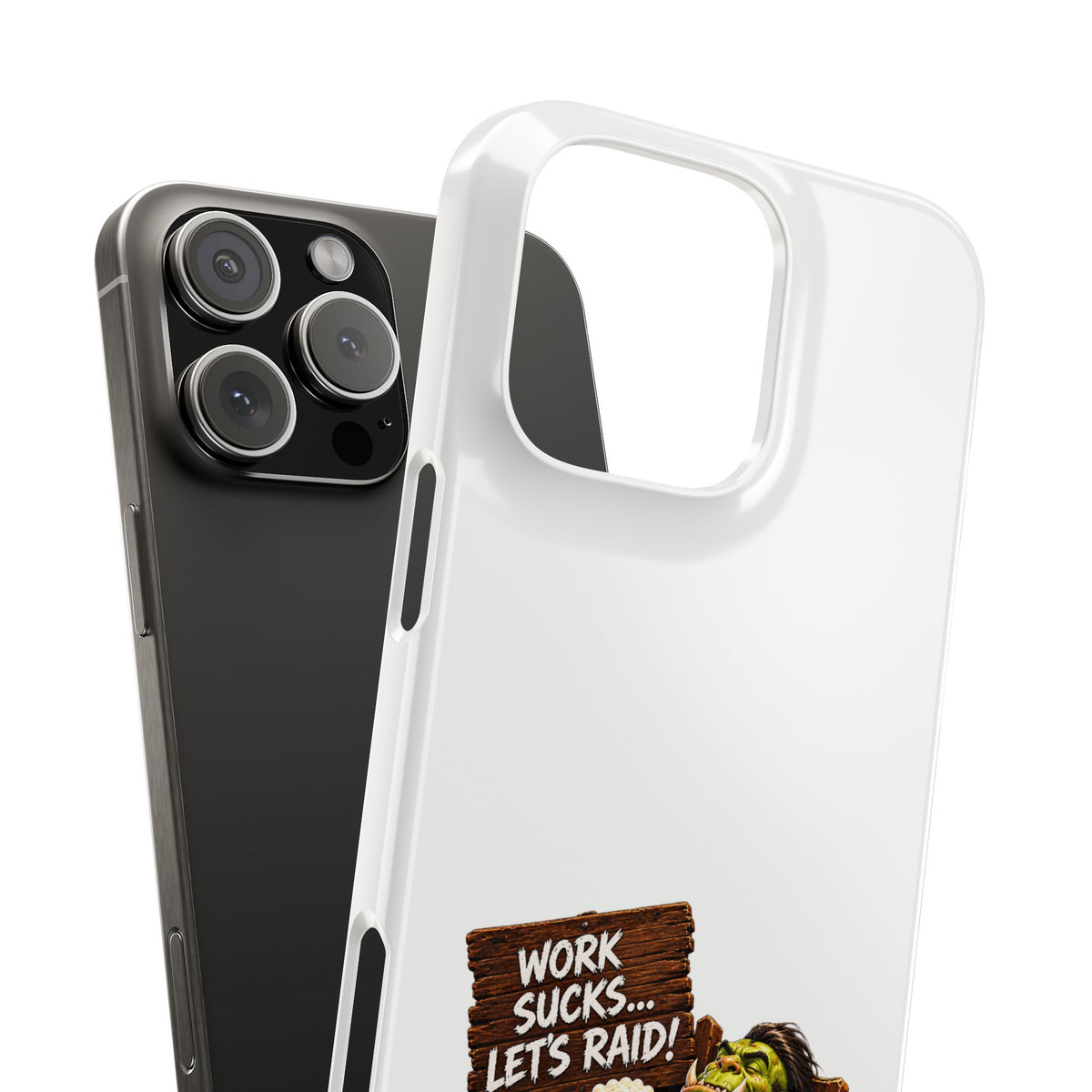 Slim Phone Case — "Work Sucks... Let’s Raid!" Gamer Orc 60 Forever Design