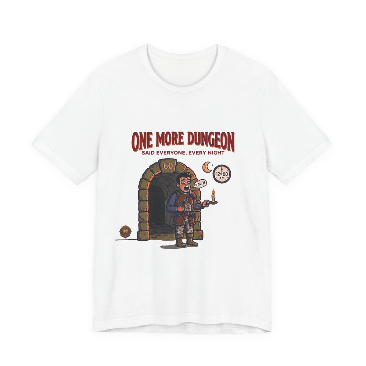 T‑Shirt - "One More Dungeon Said Everyone, Every Night" RPG Gamer Tee
