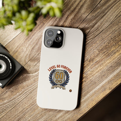 Level 60 Forever Slim Phone Case — 60th Birthday Gift, Milestone Celebration