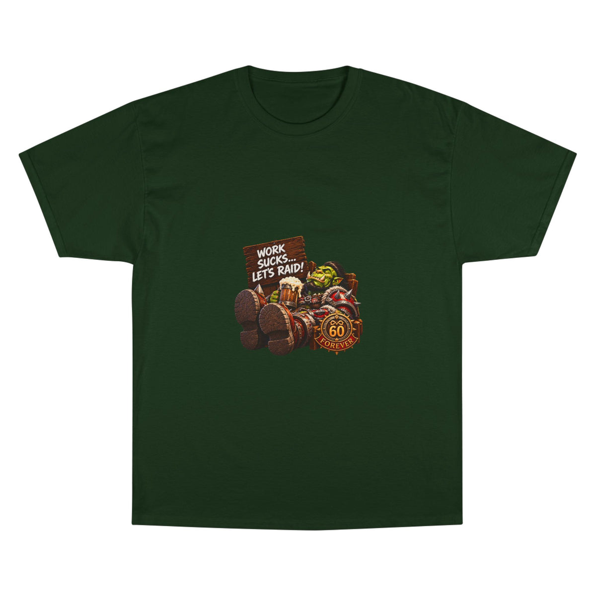 Gaming Champion T-Shirt — "Work Sucks... Let's Raid!" Funny MMO Raid Shirt