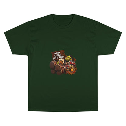 Gaming Champion T-Shirt — "Work Sucks... Let's Raid!" Funny MMO Raid Shirt