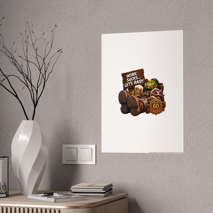 Gloss Poster — 'Work Sucks... Let's Raid!' Fantasy Orc Gaming Print