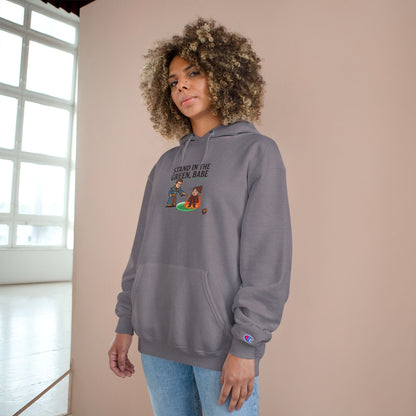 Champion Hoodie — "Stand in the Green, Babe" Golf Graphic Hoodie