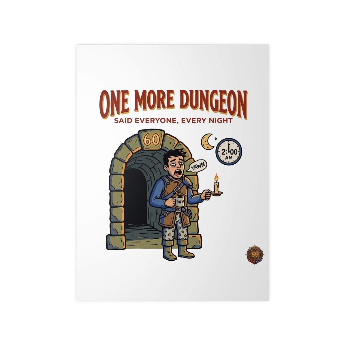 One More Dungeon RPG Poster — "One More Dungeon Said Everyone, Every Night" Photopaper Print