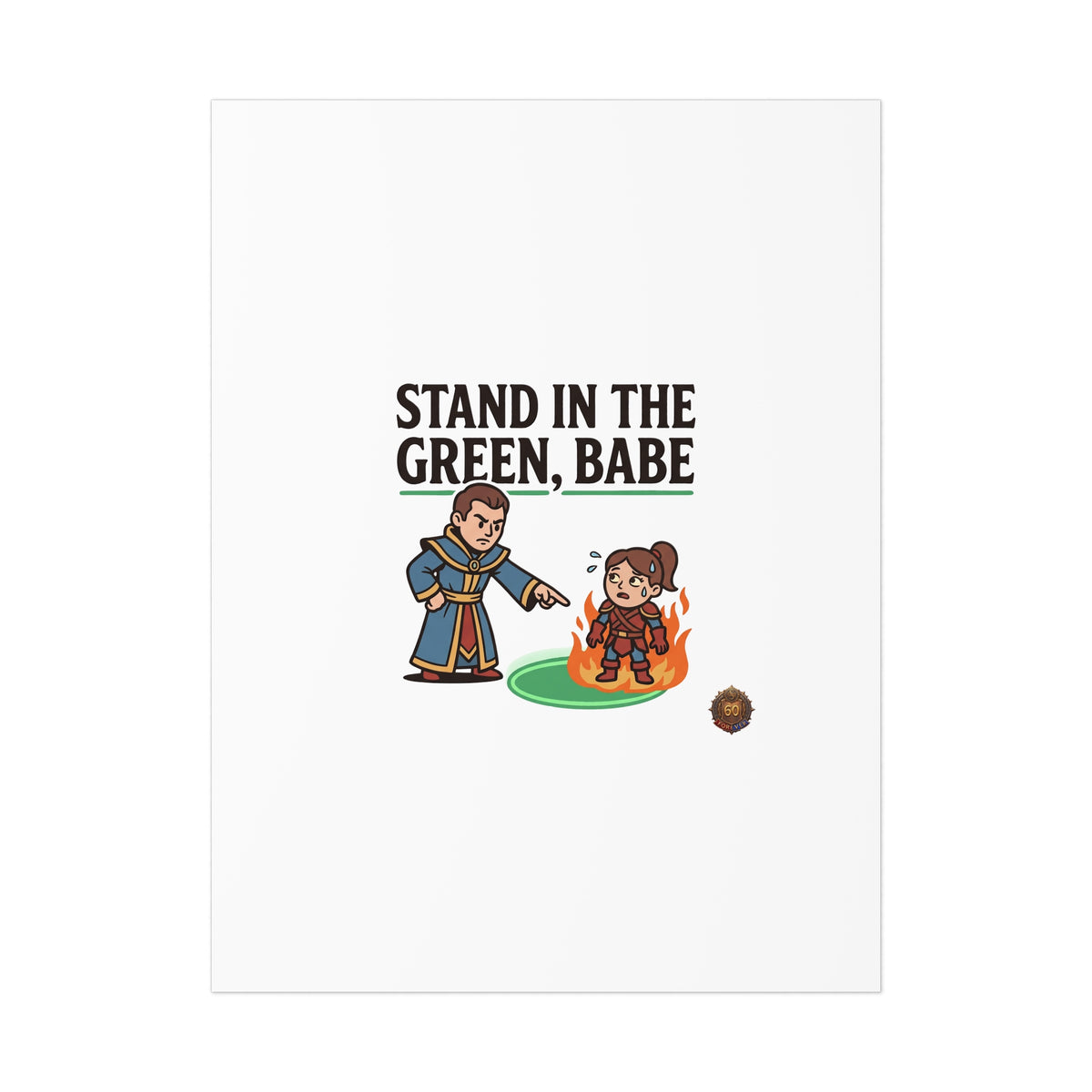 Stand in the Green, Babe Poster — Funny Gamer Spellcasting Art Print