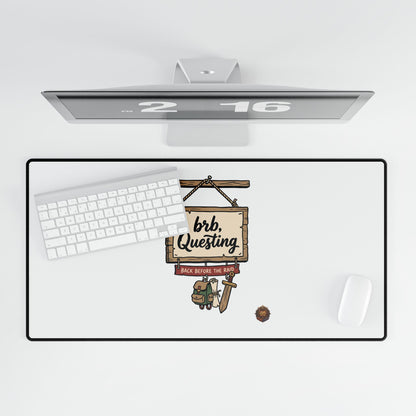 BRB Questing Desk Mat — Gaming Mouse Pad with "brb Questing" Sign Art