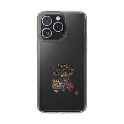 Clear Phone Case — “LFG: Looking For Groceries” Grocery Shopper Design