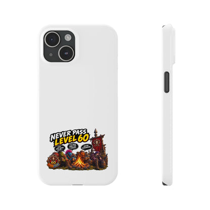 Phone Case — 'Never Pass Level 60' RPG Gamer Slim Case