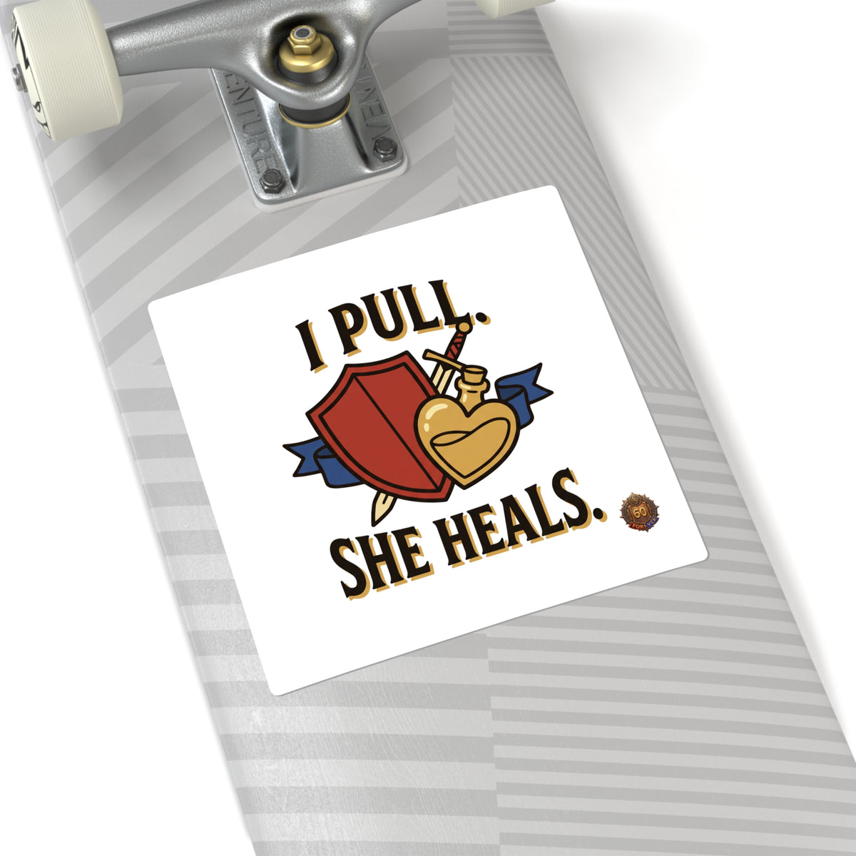 Sticker — "I Pull. She Heals." RPG Healing Heart & Shield Square Sticker