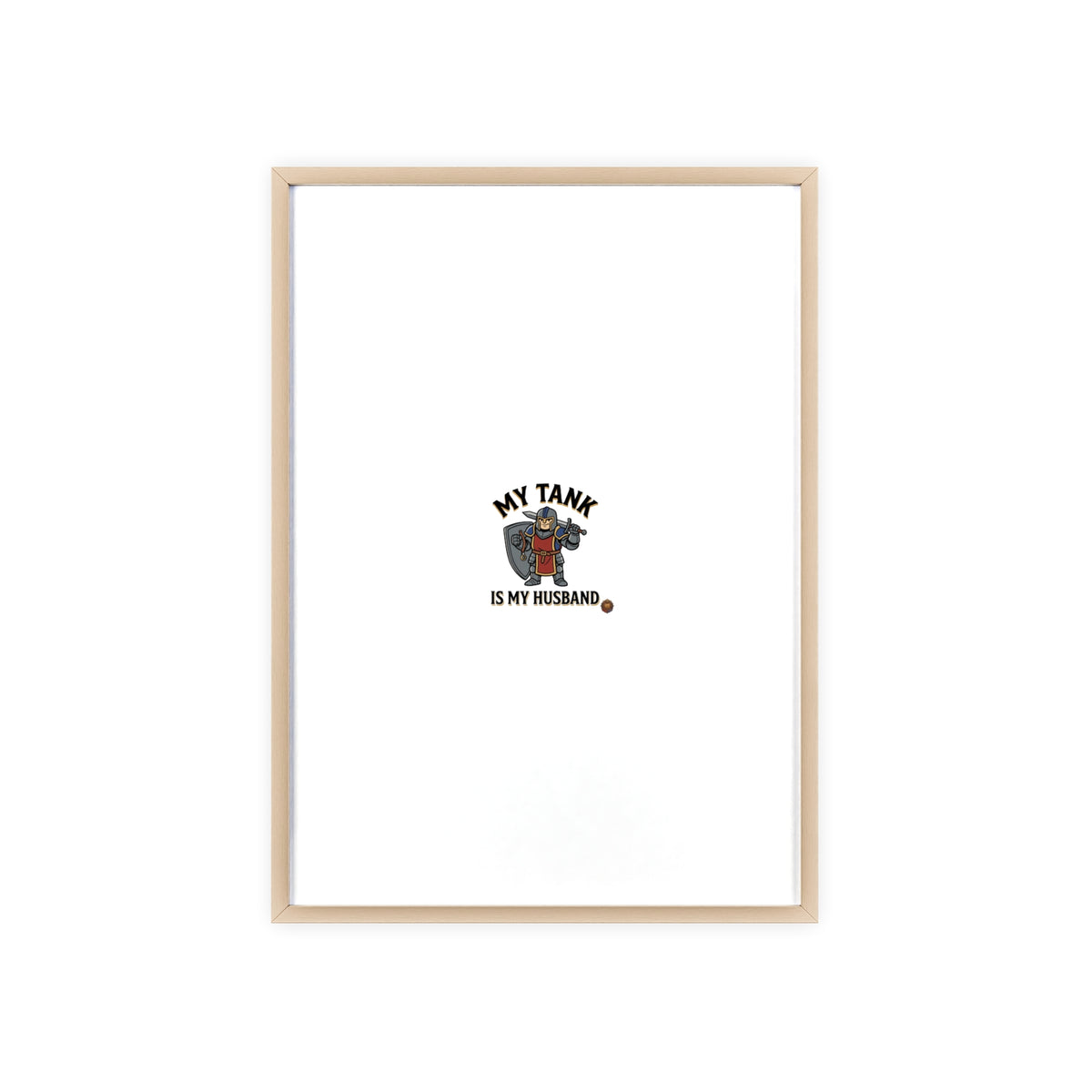 Framed Poster “My Tank Is My Husband” - Military Tank Lover Wall Art