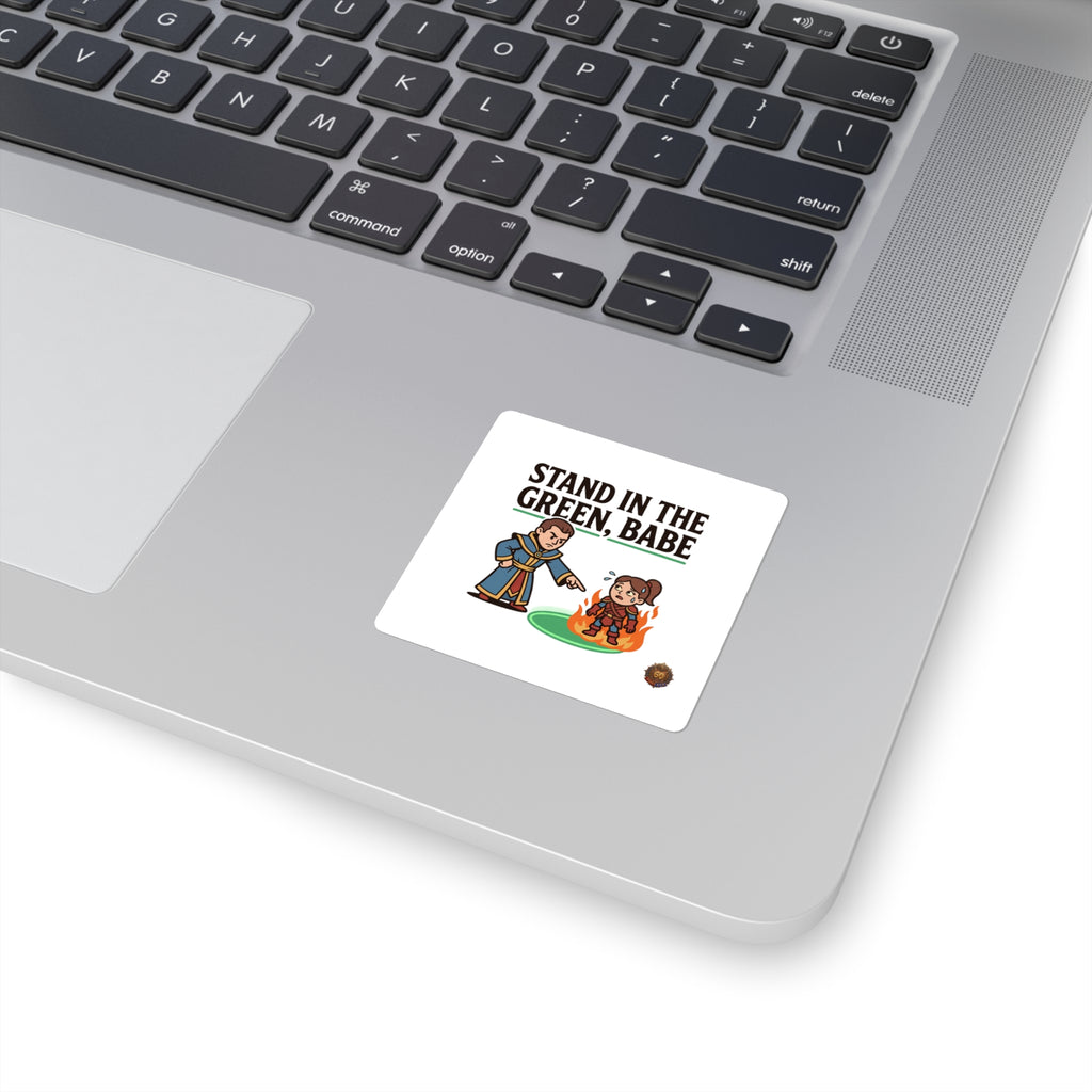Square Sticker — "Stand in the Green, Babe" RPG Humor Sticker
