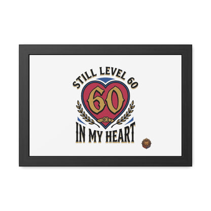 Framed Poster — "Still Level 60 In My Heart" 60th Birthday Retro Heart Print