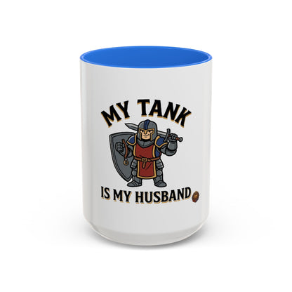 My Tank Is My Husband Coffee Mug — Gamer Tank Role Fantasy Mug (11oz & 15oz)