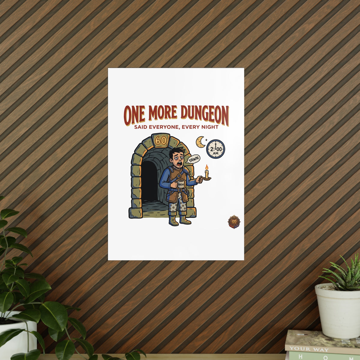 One More Dungeon RPG Poster — "One More Dungeon Said Everyone, Every Night" Photopaper Print