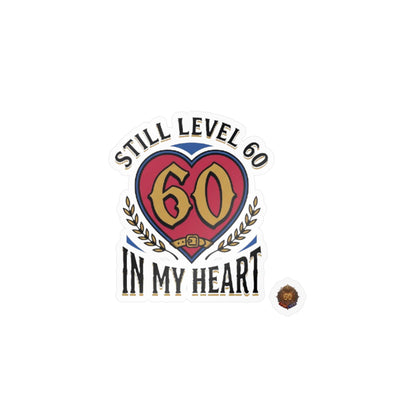 60th Birthday Vinyl Decal — "Still Level 60 In My Heart" Kiss-Cut Sticker