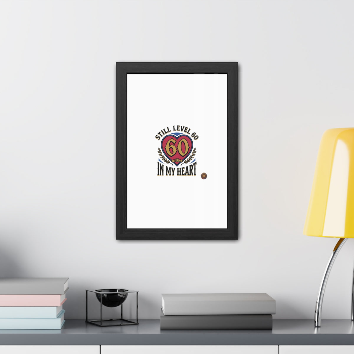 Framed Poster — "Still Level 60 In My Heart" 60th Birthday Retro Heart Print