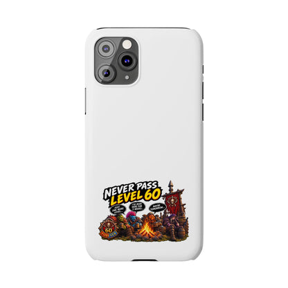 Phone Case — 'Never Pass Level 60' RPG Gamer Slim Case