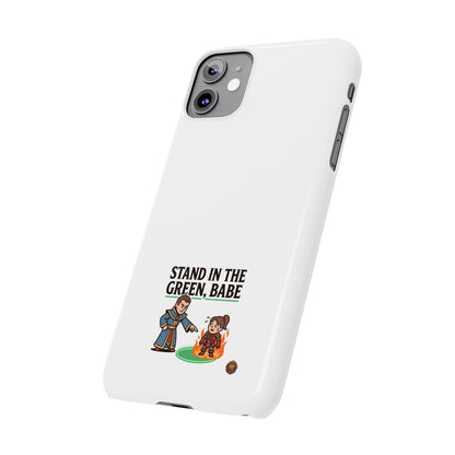 Stand in the Green, Babe Slim Phone Case — Funny Golf Cartoon Phone Cover