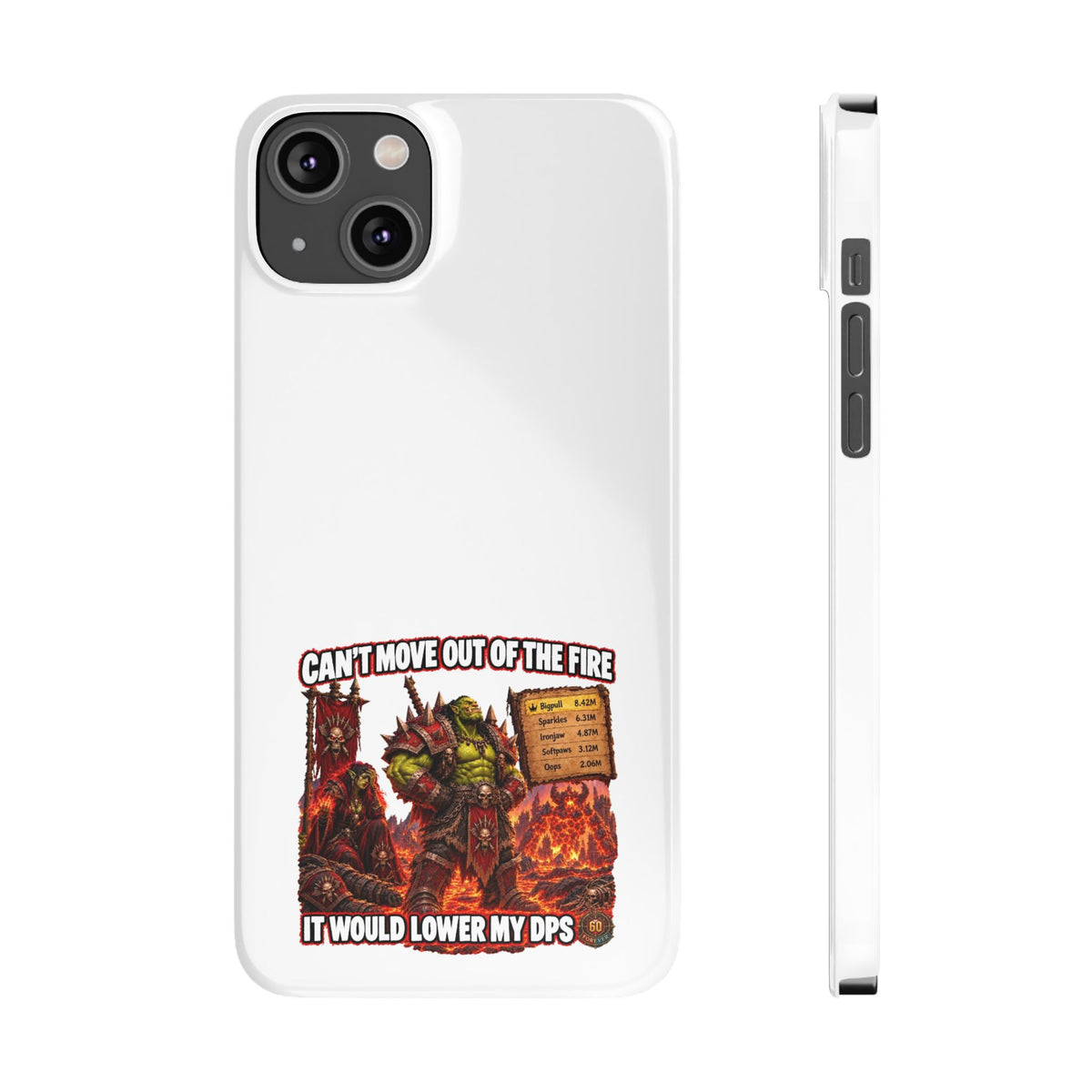 Slim Phone Case — "Can't Move Out of the Fire, It Would Lower My DPS" Gamer Design