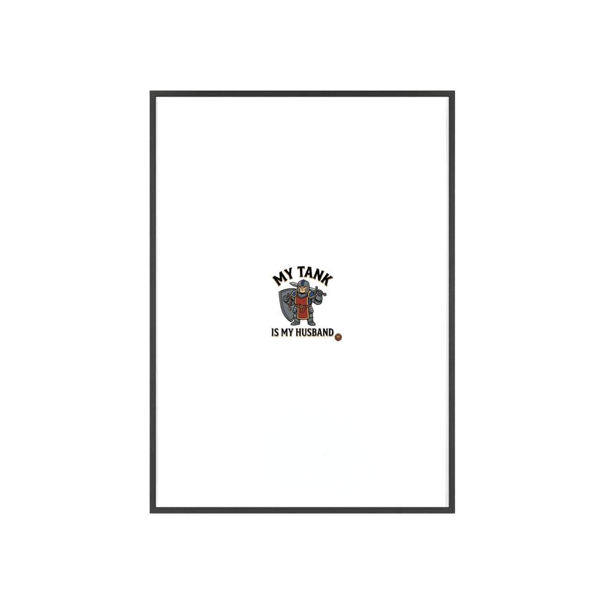 Framed Poster “My Tank Is My Husband” - Military Tank Lover Wall Art