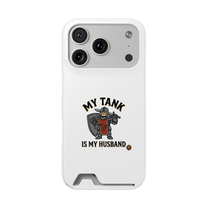 Phone Case with Card Holder — "My Tank Is My Husband" Gamer Military Wallet Case