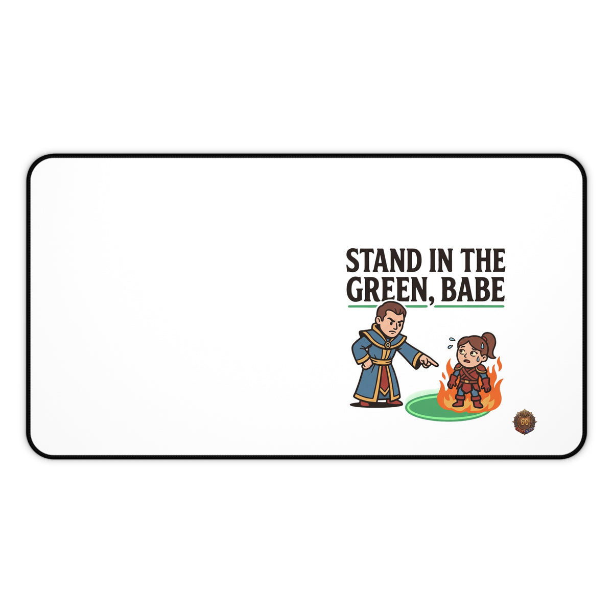 Stand in the Green, Babe Desk Mat — Funny RPG Gaming Mousepad