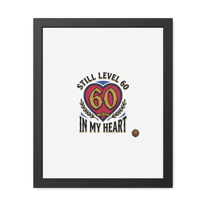 Framed Poster — "Still Level 60 In My Heart" 60th Birthday Retro Heart Print