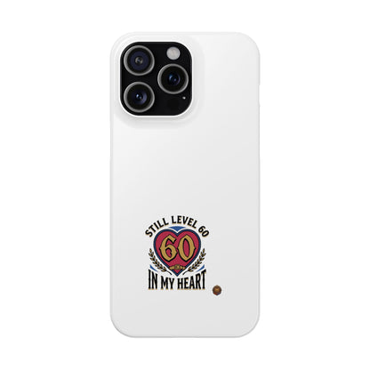 60th Birthday Slim Case — "Still Level 60 in My Heart" Phone Case