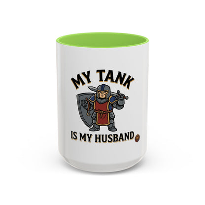 My Tank Is My Husband Coffee Mug — Gamer Tank Role Fantasy Mug (11oz & 15oz)