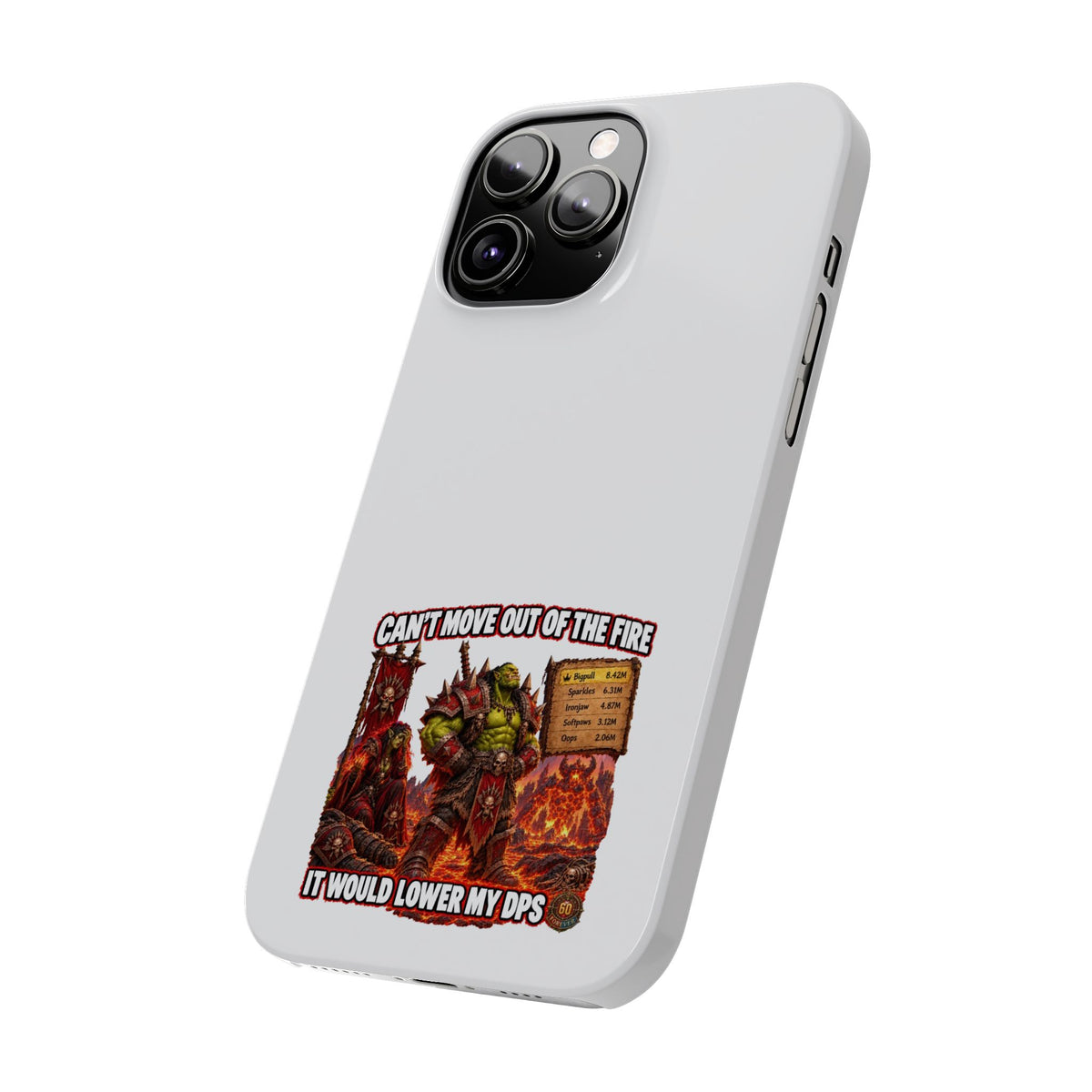 Slim Phone Case — "Can't Move Out of the Fire, It Would Lower My DPS" Gamer Design