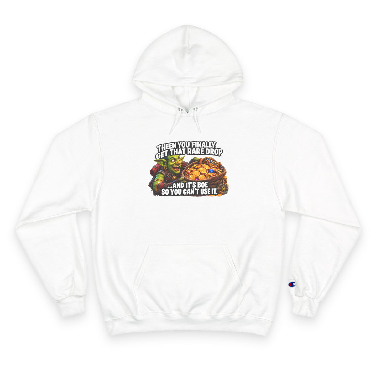 Gamer Meme Hoodie — "Then You Finally Get That Rare Drop and It's BoE So You Can't Use It"