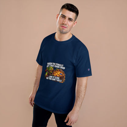 Gamer Meme T-Shirt — "Then You Finally Get That Rare Drop..." Funny RPG Loot Shirt