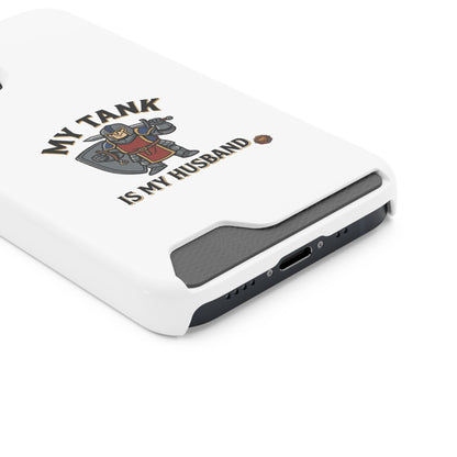 Phone Case with Card Holder — "My Tank Is My Husband" Gamer Military Wallet Case