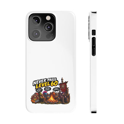 Phone Case — 'Never Pass Level 60' RPG Gamer Slim Case