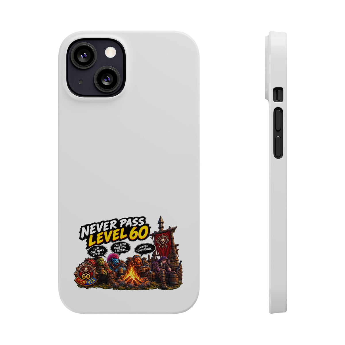 Phone Case — 'Never Pass Level 60' RPG Gamer Slim Case