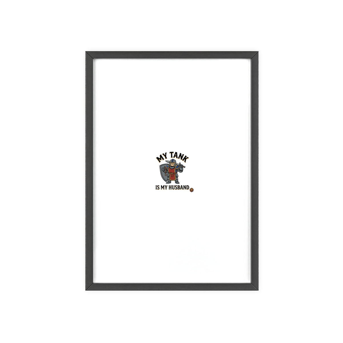 Framed Poster “My Tank Is My Husband” - Military Tank Lover Wall Art
