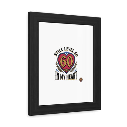 Framed Poster — "Still Level 60 In My Heart" 60th Birthday Retro Heart Print