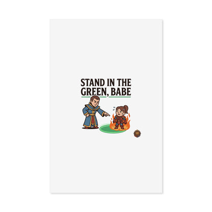 Stand in the Green, Babe Poster — Funny Gamer Spellcasting Art Print