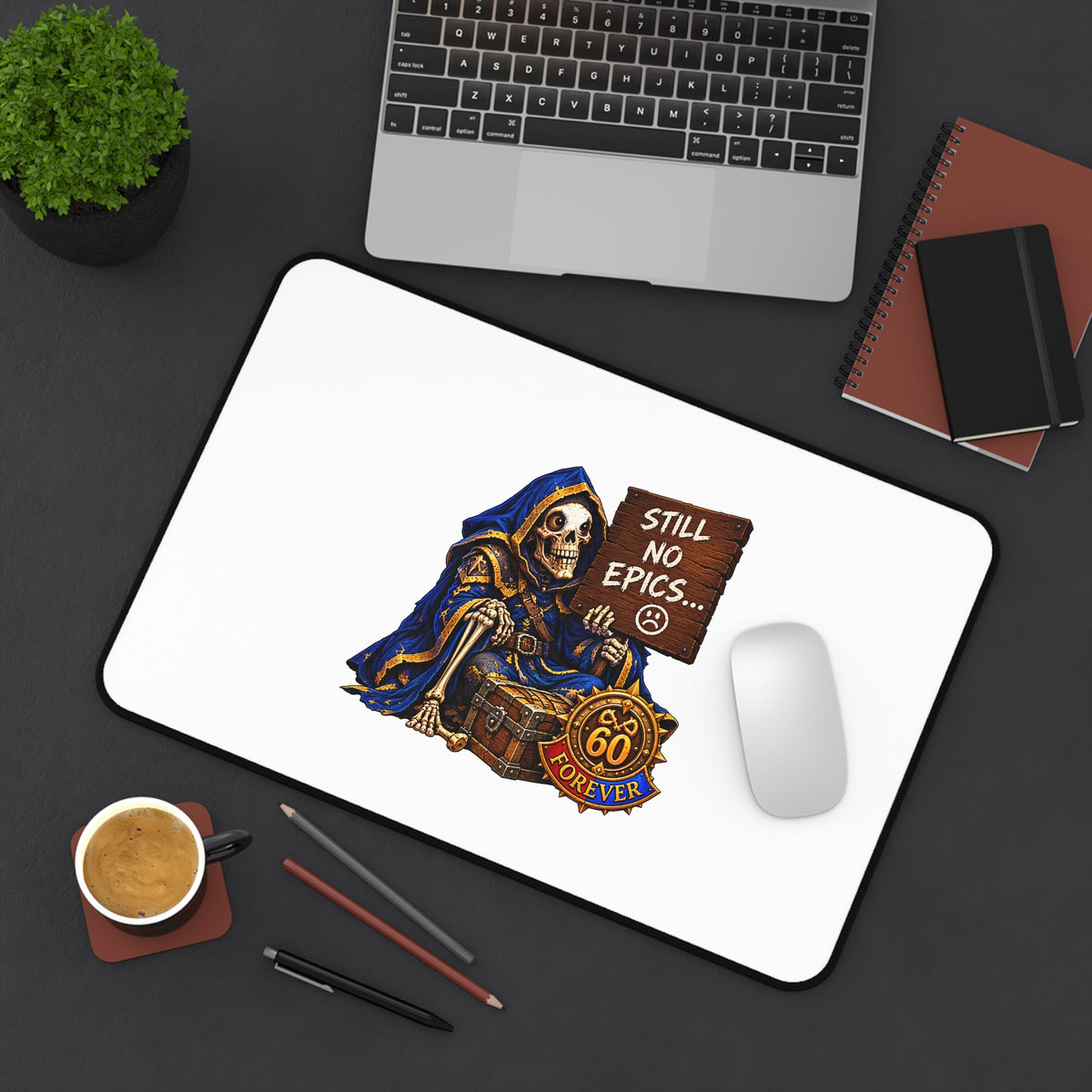 Reaper "Still No Epics" Desk Mat — Funny Gamer Mouse Pad