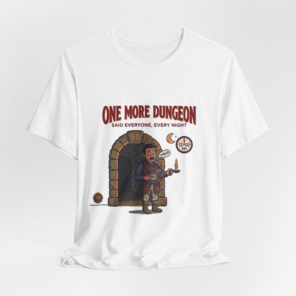 T‑Shirt - "One More Dungeon Said Everyone, Every Night" RPG Gamer Tee