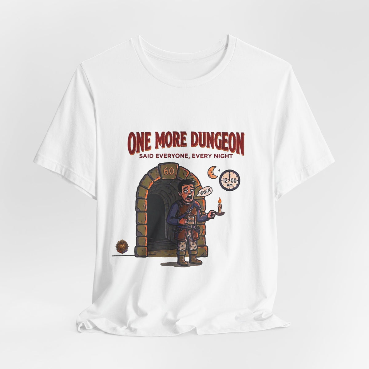 T‑Shirt - "One More Dungeon Said Everyone, Every Night" RPG Gamer Tee