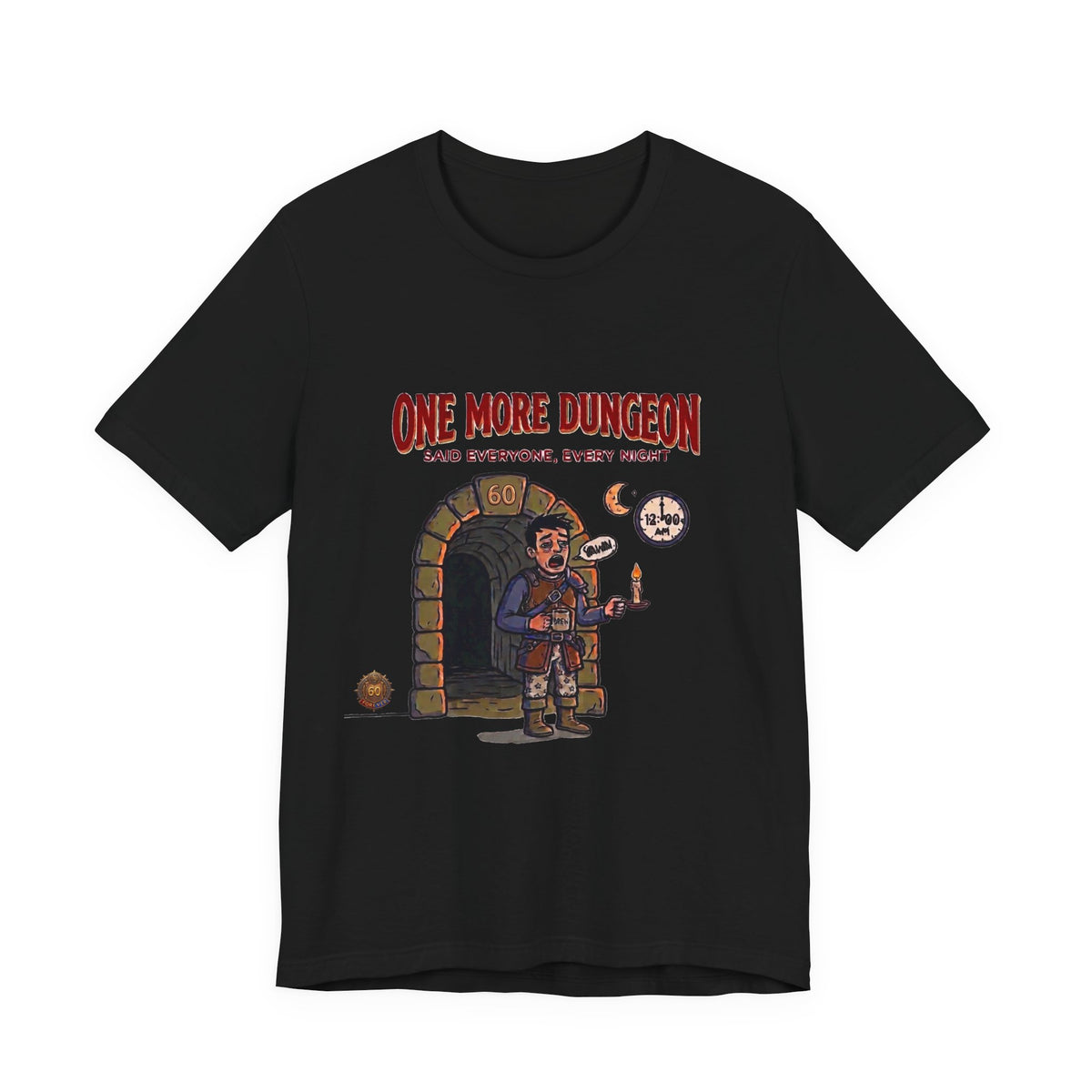T‑Shirt - "One More Dungeon Said Everyone, Every Night" RPG Gamer Tee