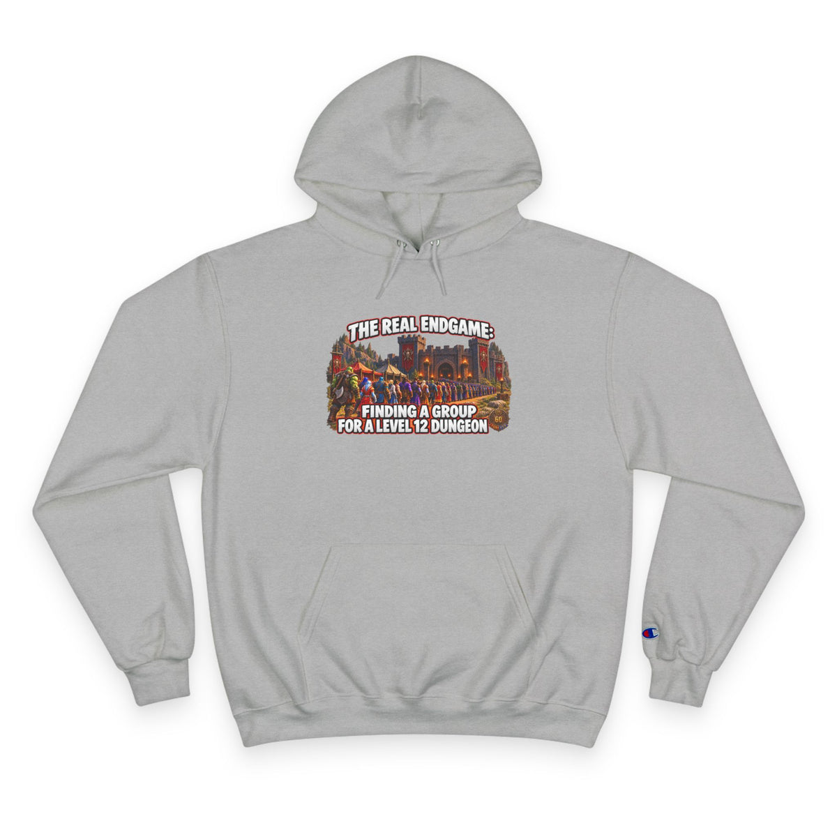 Champion Hoodie — "The Real Endgame: Finding a Group for a Level 1-2 Dungeon" Gaming Hoodie
