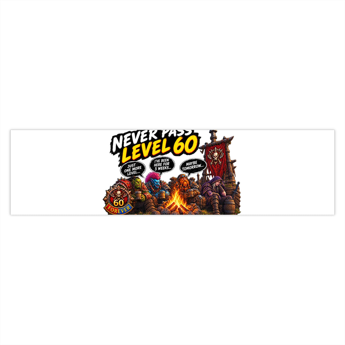 Never Pass Level 60 Sticker — Funny Gamer Bumper Decal, RPG Camping Party Design