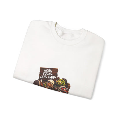 Crewneck Sweatshirt — 'Work Sucks, Let's Raid' Gamer Goblin Graphic