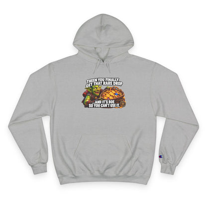 Gamer Meme Hoodie — "Then You Finally Get That Rare Drop and It's BoE So You Can't Use It"