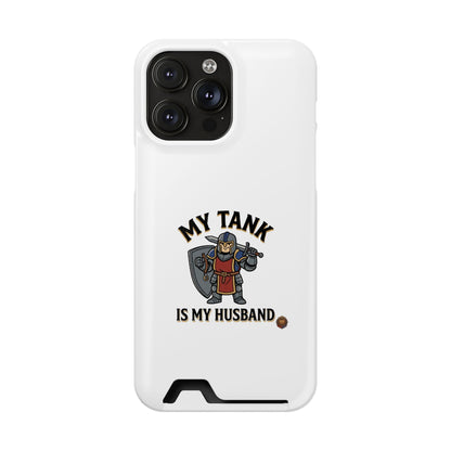 Phone Case with Card Holder — "My Tank Is My Husband" Gamer Military Wallet Case