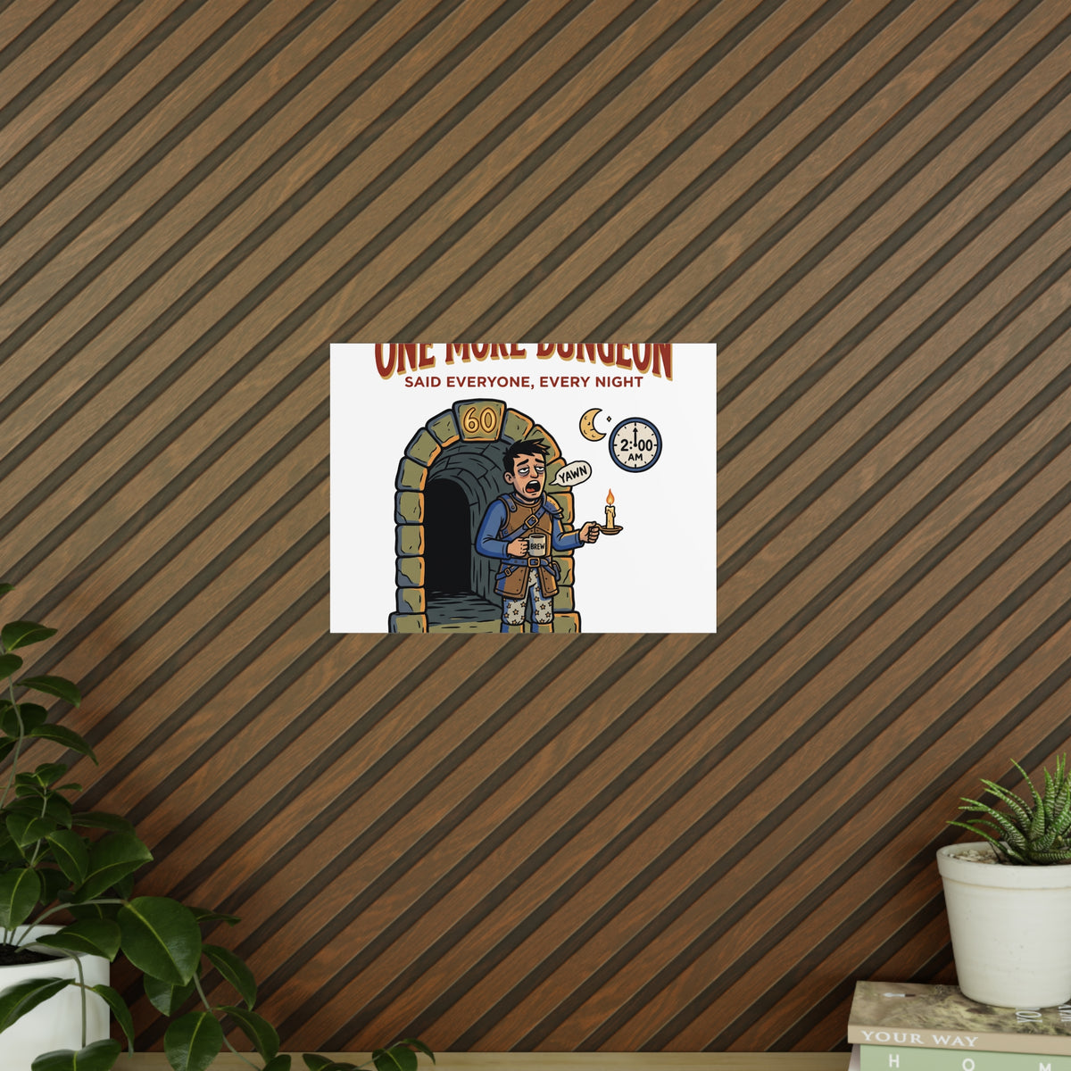One More Dungeon RPG Poster — "One More Dungeon Said Everyone, Every Night" Photopaper Print